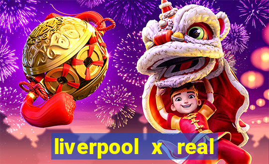 liverpool x real madrid ao vivo futemax